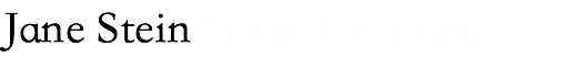 Jane Stein Stage Elements